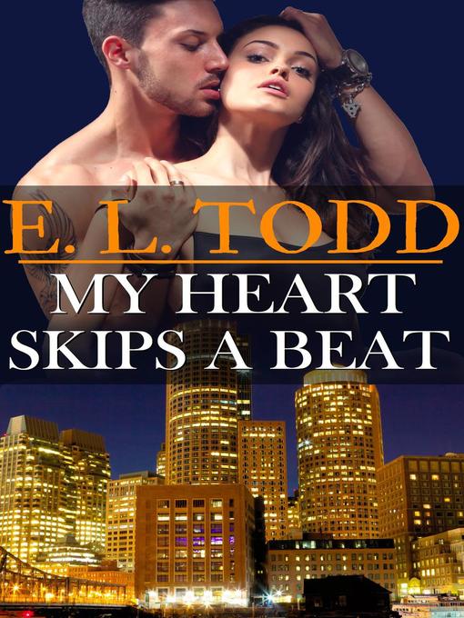 Title details for My Heart Skips a Beat by E. L. Todd - Available